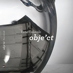 Yane Calovski: Obje’ct