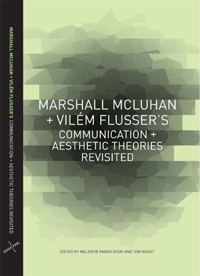 Marshall McLuhan and Vilém Flusser